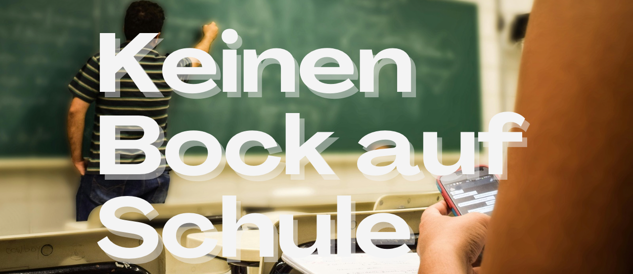 Keinen Bock auf Schule